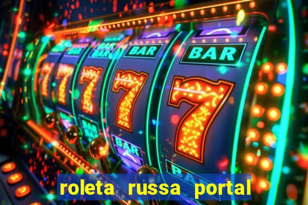 roleta russa portal do zacarias